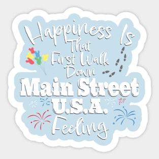 Happiness Is That First Walk Down Main Street USA Sticker